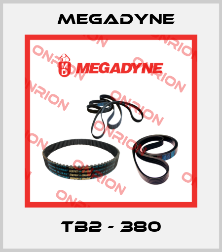 TB2 - 380 Megadyne