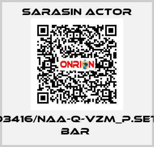 P12D3416/NAA-Q-VZM_P.SET=40 BAR  SARASIN ACTOR