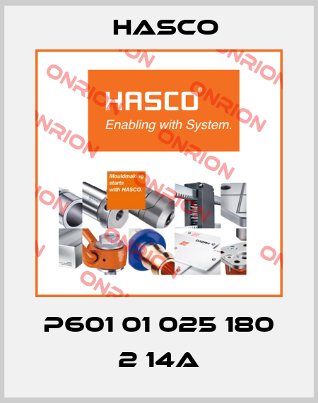 P601 01 025 180 2 14A Hasco