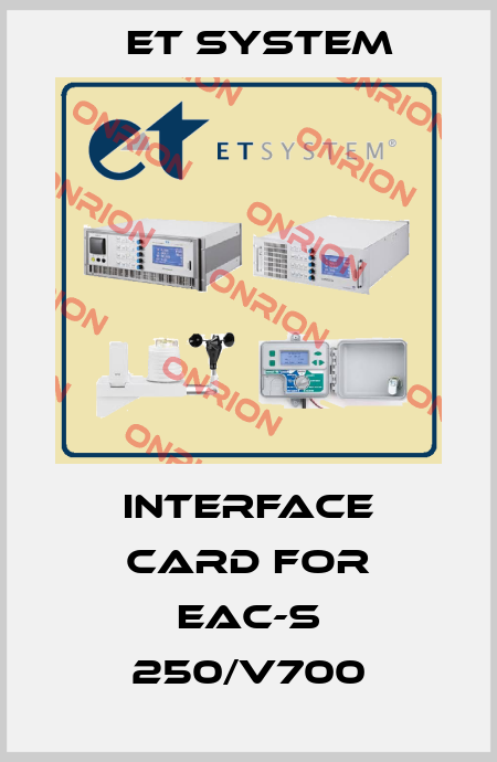 Interface card for EAC-S 250/V700 ET System