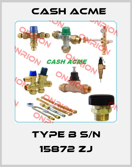 Type B S/N 15872 ZJ Cash Acme