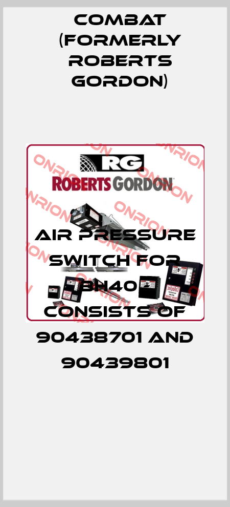 Air pressure switch for BH40 - consists of 90438701 and 90439801 Combat (formerly Roberts Gordon)