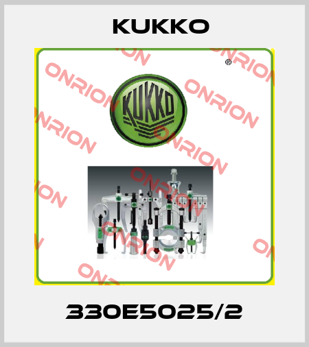 330E5025/2 KUKKO