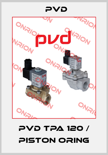 PVD TPA 120 / Piston Oring Pvd