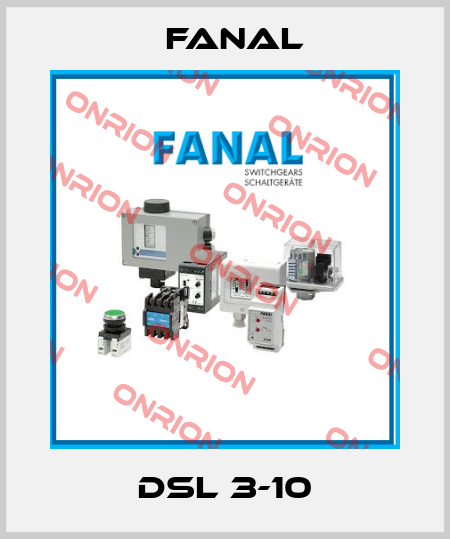 DSL 3-10 Fanal