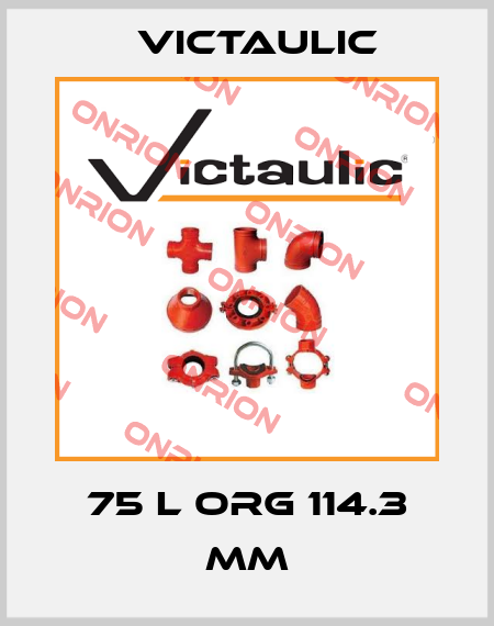 75 L ORG 114.3 MM Victaulic