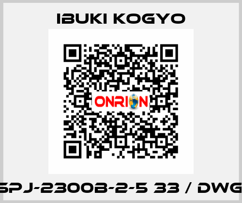 SPJ-2300B-2-5 33 / Dwg. IBUKI KOGYO