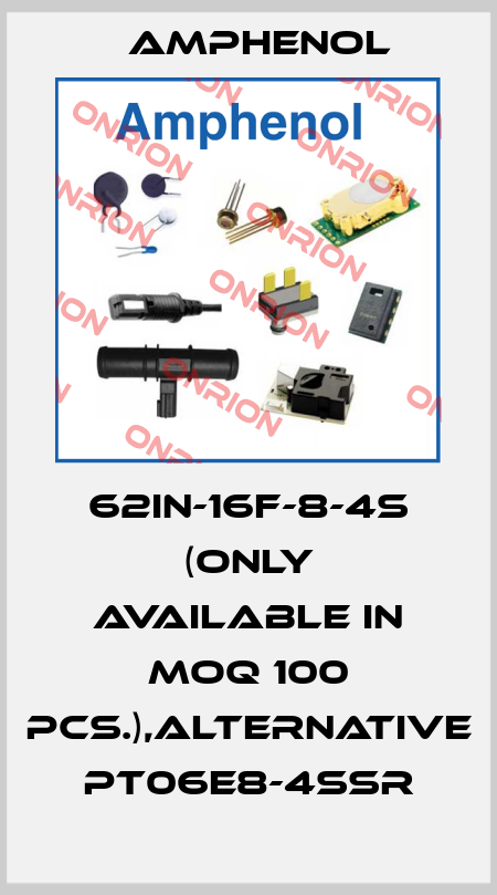62IN-16F-8-4S (only available in MOQ 100 pcs.),alternative PT06E8-4SSR Amphenol