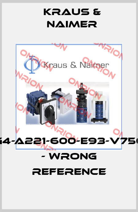 CG4-A221-600-E93-V750D - wrong reference Kraus & Naimer
