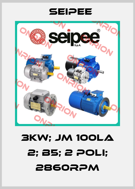 3kW; JM 100LA 2; B5; 2 poli; 2860rpm SEIPEE