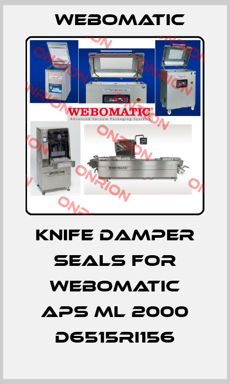 knife damper seals for webomatic APS ML 2000 D6515RI156 Webomatic