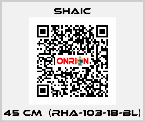 45 CM  (RHA-103-18-BL) Shaic