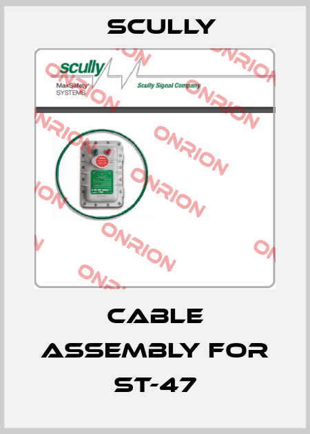 Cable Assembly for ST-47 SCULLY