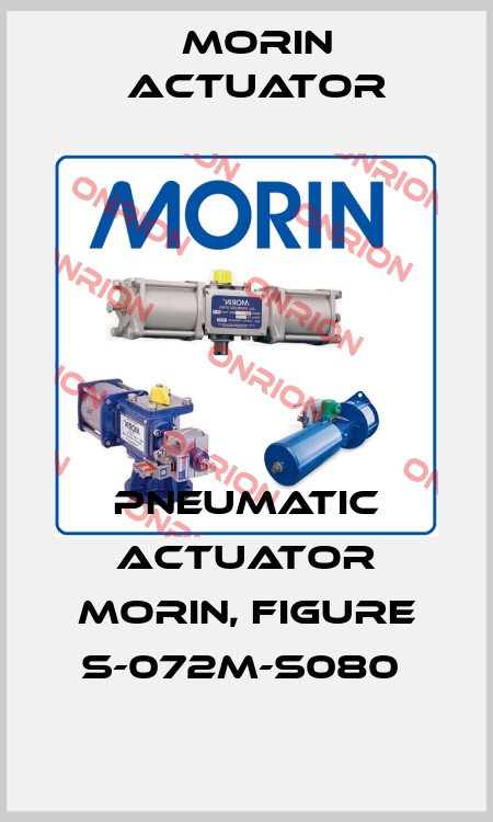 PNEUMATIC ACTUATOR MORIN, FIGURE S-072M-S080  Morin Actuator