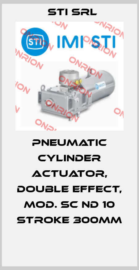 PNEUMATIC CYLINDER ACTUATOR, DOUBLE EFFECT, MOD. SC ND 10 STROKE 300MM  STI Srl