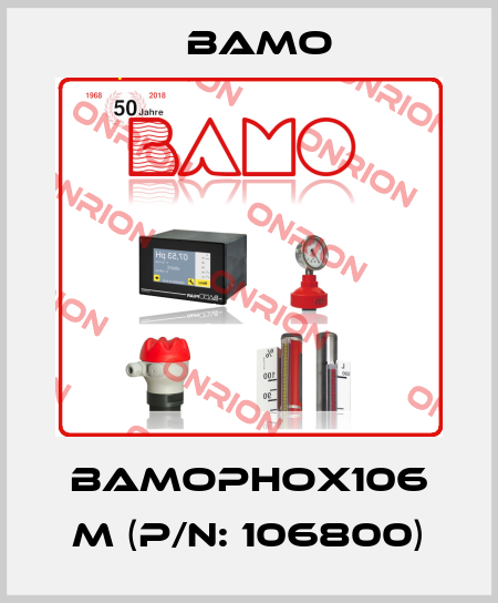 BAMOPHOX106 M (P/N: 106800) Bamo