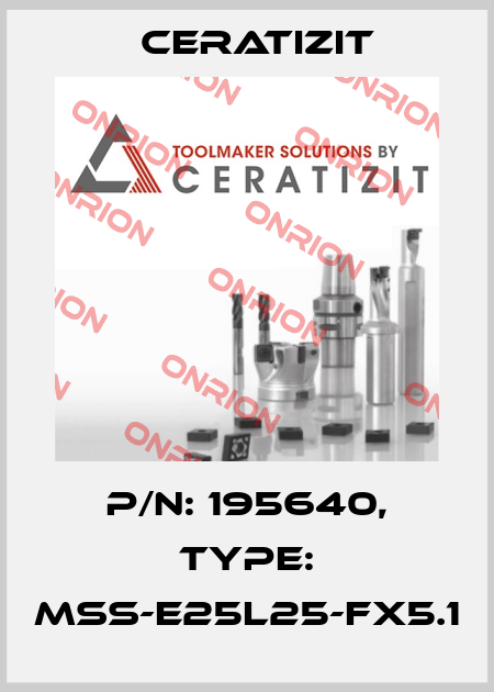 P/N: 195640, Type: MSS-E25L25-FX5.1 Ceratizit
