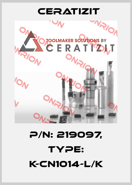 P/N: 219097, Type: K-CN1014-L/K Ceratizit