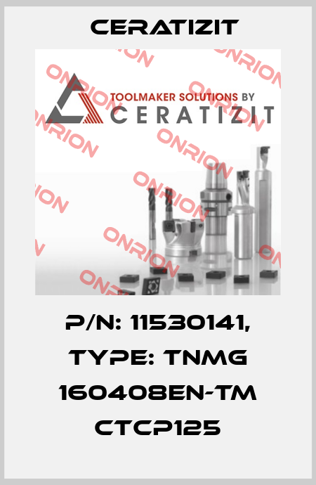P/N: 11530141, Type: TNMG 160408EN-TM CTCP125 Ceratizit