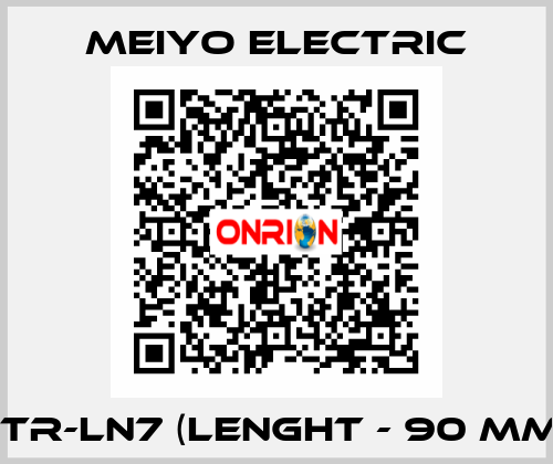 PTR-LN7 (Lenght - 90 mm)  Meiyo Electric