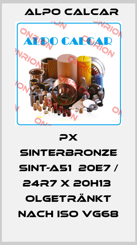 PX SINTERBRONZE SINT-A51  20E7 / 24R7 X 20H13  OLGETRÄNKT NACH ISO VG68 Alpo Calcar