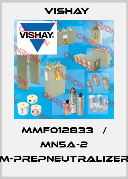 MMF012833   / MN5A-2 M-PREPNEUTRALIZER Vishay