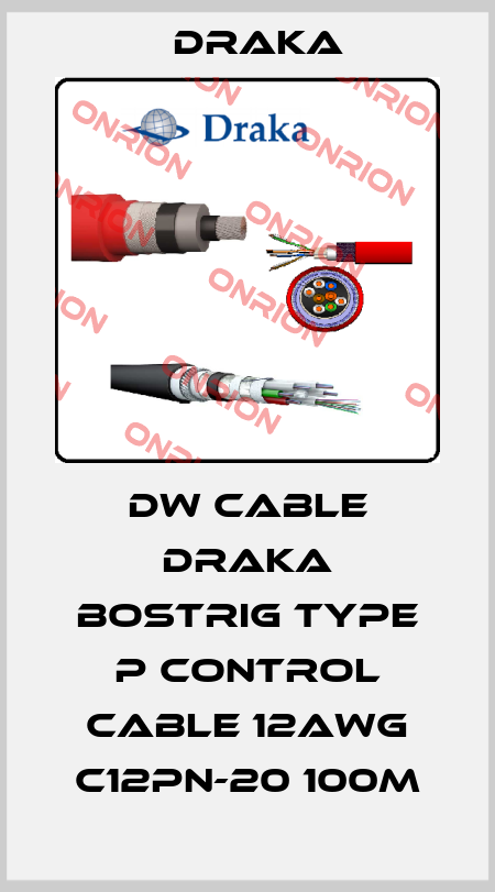 DW cable Draka BOSTRIG TYPE P CONTROL CABLE 12AWG C12PN-20 100m Draka