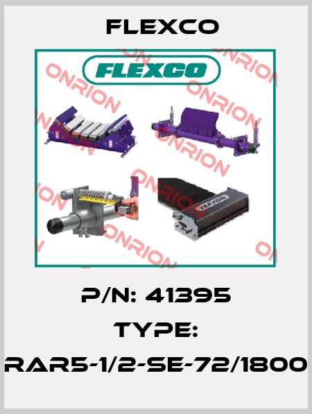 P/N: 41395 Type: RAR5-1/2-SE-72/1800 Flexco
