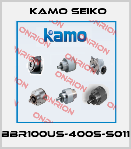 BBR100US-400S-S011 KAMO SEIKO