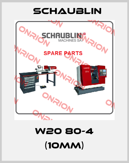 W20 80-4 (10mm) Schaublin