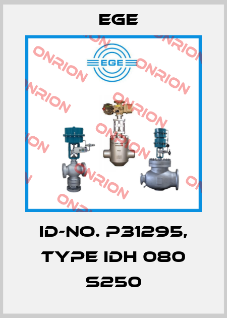 Id-No. P31295, Type IDH 080 S250 Ege
