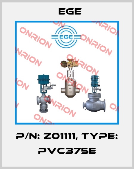 p/n: Z01111, Type: PVC375E Ege