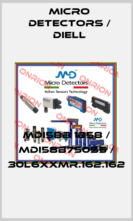 MDI58B 1258 / MDI58B750S5 / 30L6XXMR.162.162
 Micro Detectors / Diell