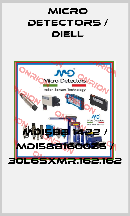 MDI58B 1422 / MDI58B1600Z5 / 30L6SXMR.162.162
 Micro Detectors / Diell