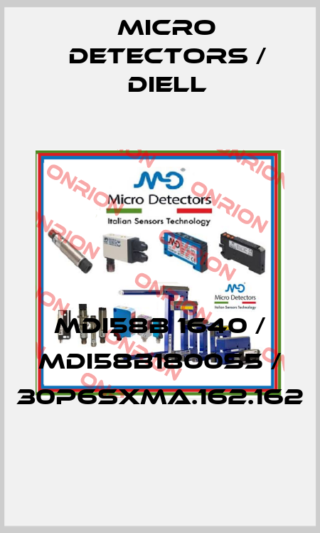 MDI58B 1640 / MDI58B1800S5 / 30P6SXMA.162.162
 Micro Detectors / Diell