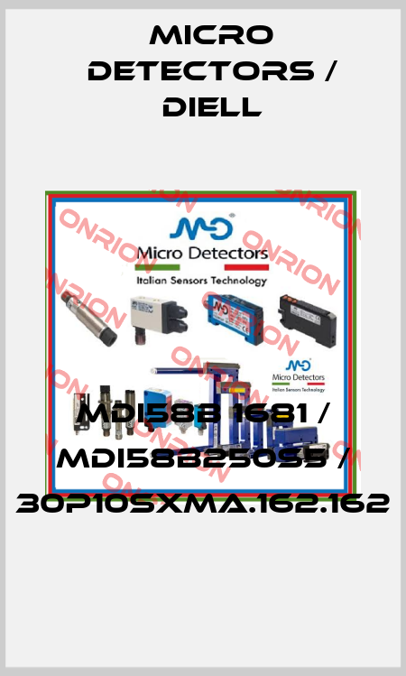 MDI58B 1681 / MDI58B250S5 / 30P10SXMA.162.162
 Micro Detectors / Diell