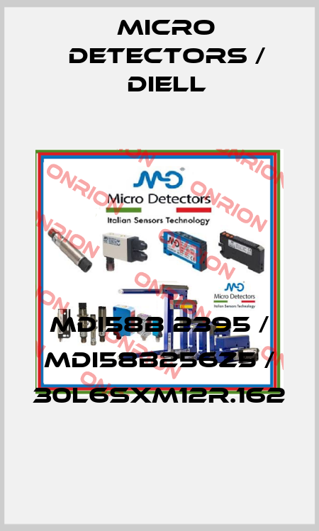 MDI58B 2395 / MDI58B256Z5 / 30L6SXM12R.162
 Micro Detectors / Diell