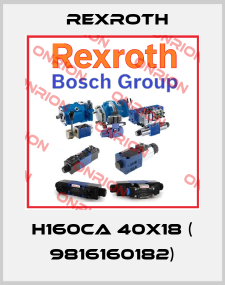H160CA 40X18 ( 9816160182) Rexroth
