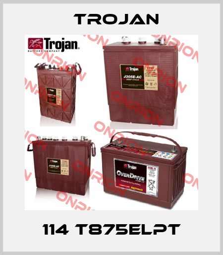 114 T875ELPT Trojan