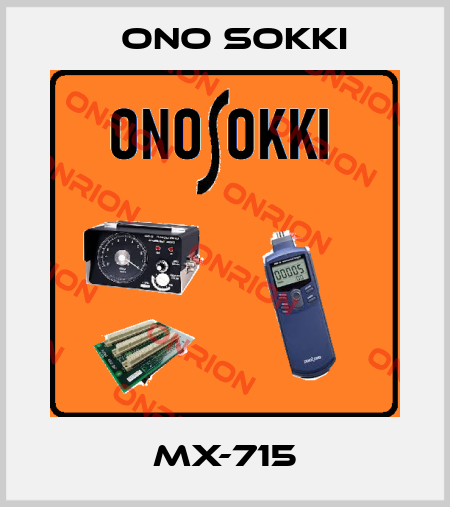 MX-715 Ono Sokki