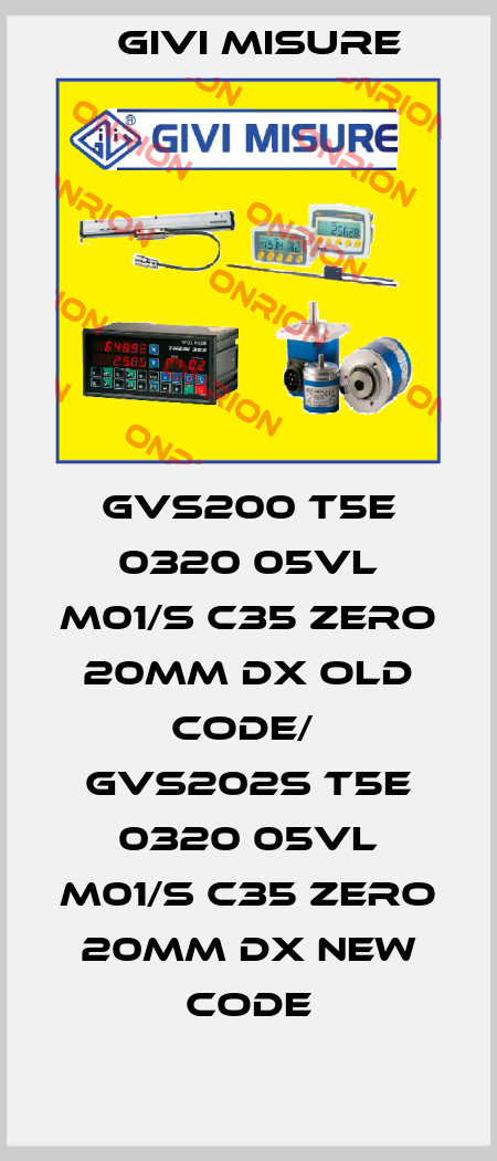 GVS200 T5E 0320 05VL M01/S C35 Zero 20mm Dx old code/  GVS202S T5E 0320 05VL M01/S C35 Zero 20mm dx new code Givi Misure