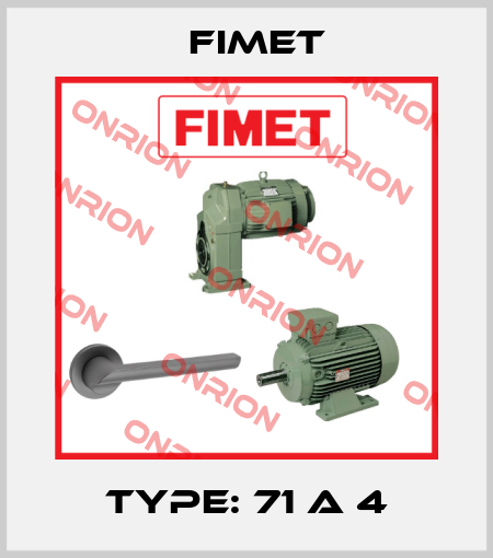 Type: 71 A 4 Fimet