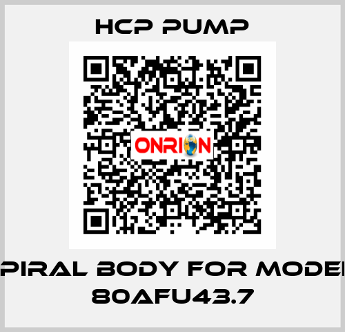 spiral body for Model: 80AFU43.7 HCP PUMP