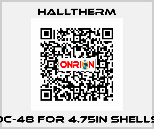 DC-48 for 4.75in shells Halltherm