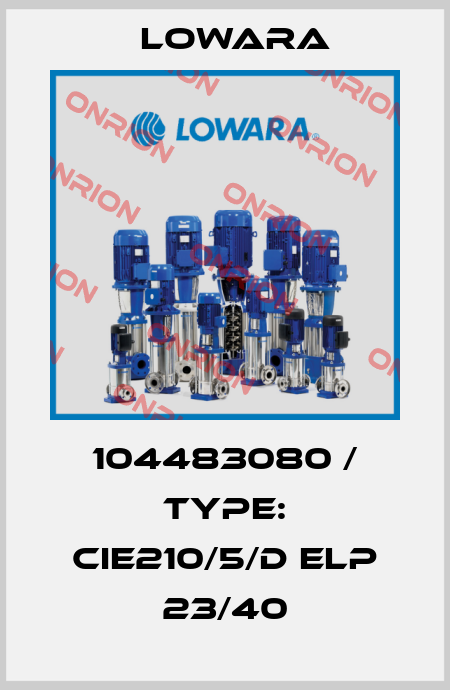 104483080 / Type: CIE210/5/D ELP 23/40 Lowara