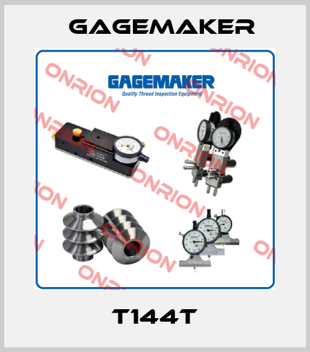 T144T Gagemaker