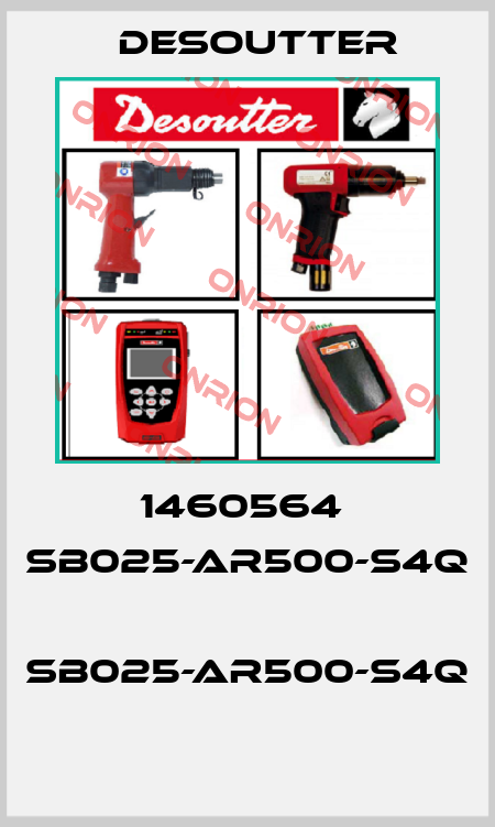 1460564  SB025-AR500-S4Q  SB025-AR500-S4Q  Desoutter