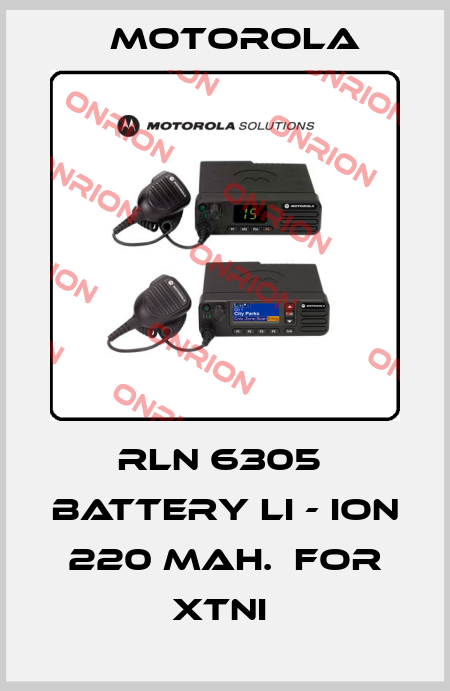 RLN 6305  BATTERY LI - ION 220 MAH.  FOR XTNI  Motorola