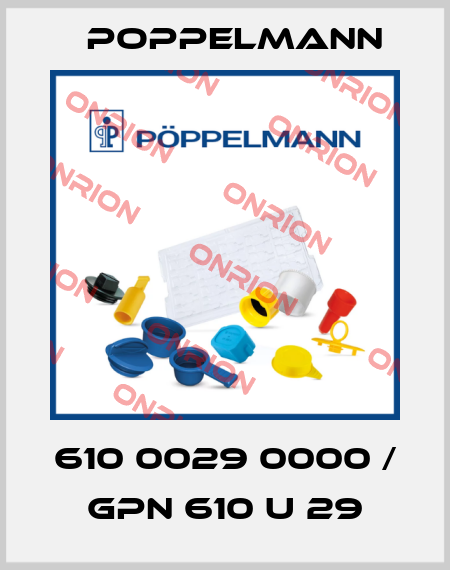 610 0029 0000 / GPN 610 U 29 Poppelmann