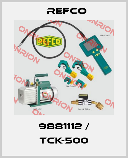 9881112 / TCK-500 Refco